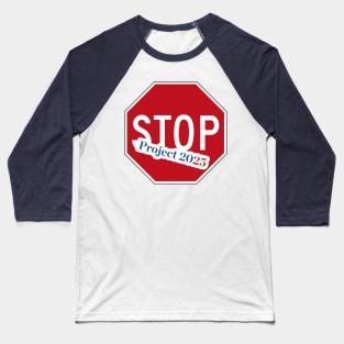 STOP Project 2025 - 🚫 Project 2025 - Double-sided Baseball T-Shirt